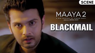 Blackmail  Maaya 2  Scene  Leena Jumani  Priyal Gor  Pranav Sachdev  Vikram Bhatt [upl. by Yraeg]