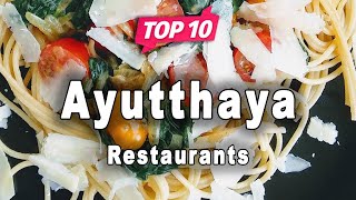 Top 10 Restaurants to Visit in Ayutthaya  Thailand  English [upl. by Gauldin]