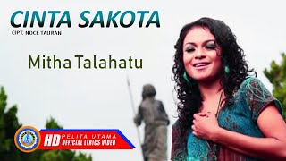 Mitha Talahatu  CINTA SAKOTA 2  Lagu Ambon Terpopuler  Lyrics [upl. by Essinger]