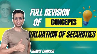 VALUATION OF SECURITIES FULL REVISION  CA FINAL SFM  BHAVIK CHOKSHI [upl. by Jackelyn]