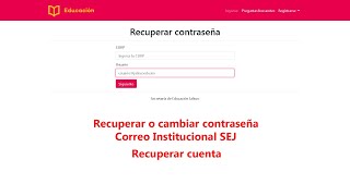 Recuperar o cambiar contraseña Correo institucional SEJ [upl. by Joaquin]