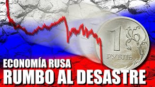 ECONOMÍA RUSA RUMBO AL DESASTRE [upl. by Asiel]