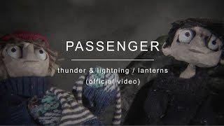 Passenger  Thunder and Lightning  Lanterns Official Video [upl. by Laikeze]