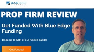 BLUE EDGE FINANCIAL  Prop Firm Review [upl. by Nohtan]