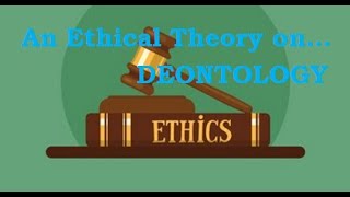 Deontology An Ethical Theory [upl. by Bocock397]