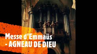 Messe dEmmaüs  AGNEAU DE DIEU [upl. by Nide]