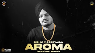 AROMA Official Audio Sidhu Moose Wala  The Kidd  Moosetape [upl. by Lauder462]