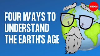 Four ways to understand the Earths age  Joshua M Sneideman [upl. by Brent419]