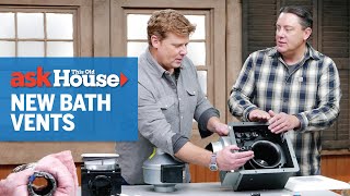 How to Choose a Bathroom Exhaust Fan  Ask This Old House [upl. by Frodeen]