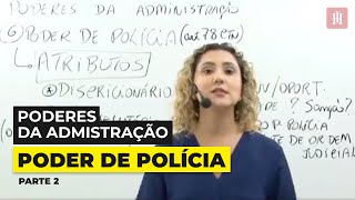 Direito Administrativo Poderes da Administração o Poder de polícia parte 2 [upl. by Barger403]