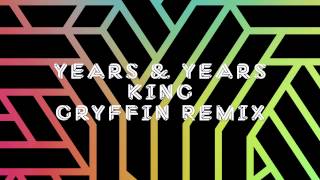 Years amp Years  King Gryffin Remix [upl. by Naida980]