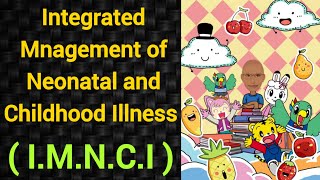 Integrated Mnagement of Neonatal Childhood Illness IMNCI  PSM lecture  Community Medicine lecture [upl. by Twila270]