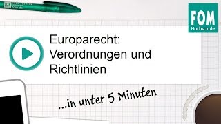 Europarecht Verordnungen und Richtlinien  FOM Video Based Learning [upl. by Mercie249]