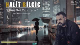 Halit Bilgiç  Dön Gel Yaralıyım [upl. by Gawlas216]