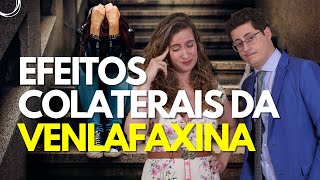 EFEITOS COLATERAIS DA VENLAFAXINA CUIDADO  DR TONTURA E DRA MARIA FERNANDA [upl. by Felicie]