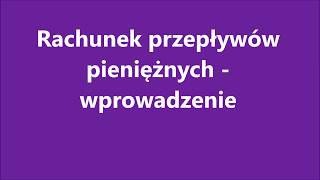 KSR 1 Rachunek Przepływów Pieniężnych  wstęp [upl. by Fina]