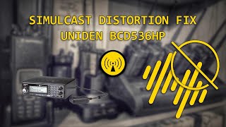 Simulcast Distortion Fix for the Uniden BCD536HP [upl. by Analla401]