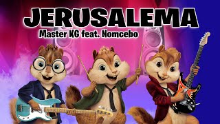 Jerusalema  Master KG Nomcebo Version Chipmunks  LyricsLetra [upl. by Jerman]