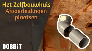 Het Zelfbouwhuis – Afvoerleidingen plaatsen [upl. by Erdeid]