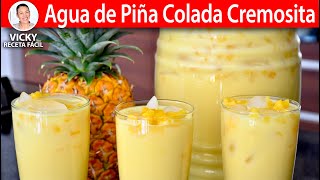 AGUA DE PIÑA COLADA CREMOSITA  Vicky Receta Facil [upl. by Atined893]