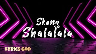 Skeng  Shalalala Lyrics [upl. by Janice539]