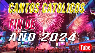 CANTOS CATOLICOS de FIN DE AÑO 2024 [upl. by Enrica47]