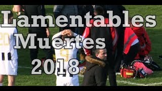 ESCALOFRIANTES muertes del futbol en el 2018 VIDEO [upl. by Sivahc]