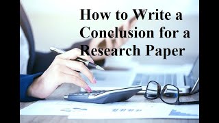 How to Write a Conclusion for a Research Paper  step by step guide [upl. by Land768]