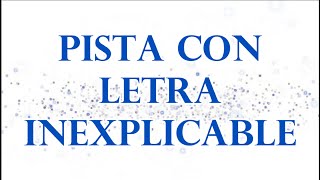 INEXPLICABLE PISTA CON LETRA  KARAOKE PARA CANTAR [upl. by Sheply]