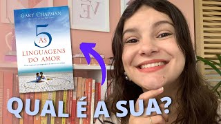 COMO SABER MINHA LINGUAGEM DO AMOR  O que são as 5 linguagens do amor  Gary Chapman [upl. by Hardan]