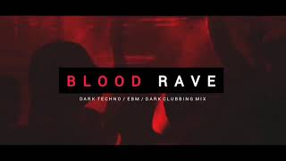 Dark Techno  EBM  Dark House Mix BLOOD RAVE  Dark Clubbing [upl. by Orit]