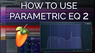 The Best Way To Use Fruity Parametric EQ 2  FL Studio Basics [upl. by Iaverne]