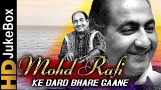 Mohammed Rafi Ke Dard Bhare Gaane  Bollywood Evergreen Sad Songs Collection  Old Hindi Songs [upl. by Kessiah401]