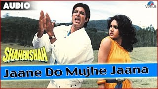 Shahenshah  Jaane Do Mujhe Jaana Full Audio Song With Lyrics  Amitabh Bachchan Meenakshi Seshadri [upl. by Lehet233]