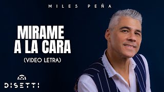 Miles Peña  Mírame A La Cara Lyric Video [upl. by Josy141]