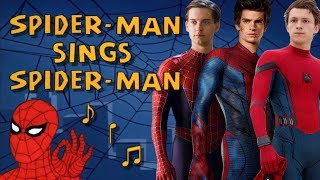 SpiderMan Theme Song Sung By The SpiderMan Movies [upl. by Tnilk]