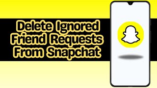 How to Delete Ignored Friend Requests From Snapchat [upl. by Leonora]