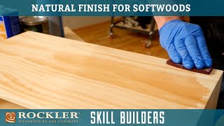 How To Apply A Clear Natural Finish To Softwoods  Wood Finish Recipe 4  Rockler Skill Builders [upl. by Skurnik]