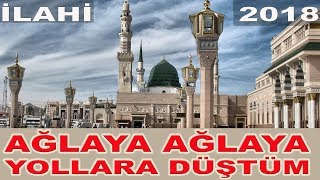 Ağlaya Ağlaya Yollara Düştüm 2018 Yılının En İyi Müziksiz İlahisi [upl. by Guillermo]