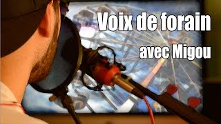 Véritable Voix de Forain  feat Migou Le Forain [upl. by Annoif]