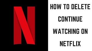 How to Delete Continue Watching on Netflix [upl. by Furlani732]