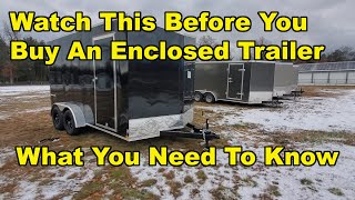 Buying An Enclosed Trailer What You Need To Know First [upl. by Eillime147]