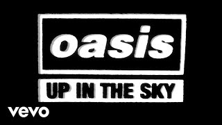 Oasis  Up In The Sky Official Lyric Video [upl. by Enyad]