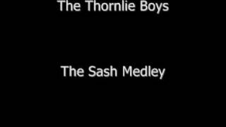 The Thornlie Boys  The Sash Medley [upl. by Ymaj462]