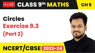 Circles  Exercise 93 Part 2  Class 9 Maths Chapter 9  LIVE [upl. by Yeh836]