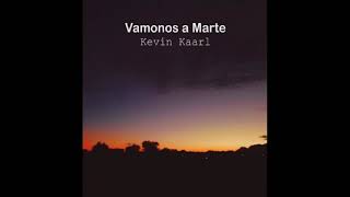 Kevin Kaarl  Vámonos a Marte 1 hour [upl. by Esylle]