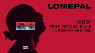 Lomepal  1000°C feat Roméo Elvis live Zénith de Paris official audio [upl. by Sida494]