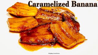 Caramelized Banana Recipe  Easy quick dessert Recipe  Plantain Banana Recipe [upl. by Seow326]