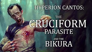 Hyperion Cantos The Cruciform Parasite and the Bikura [upl. by Renard]