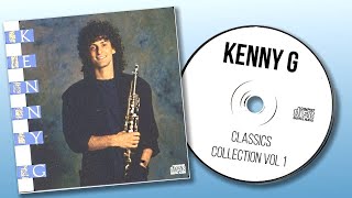 Kenny G Classics Collection Vol 1 [upl. by Radnaxela]